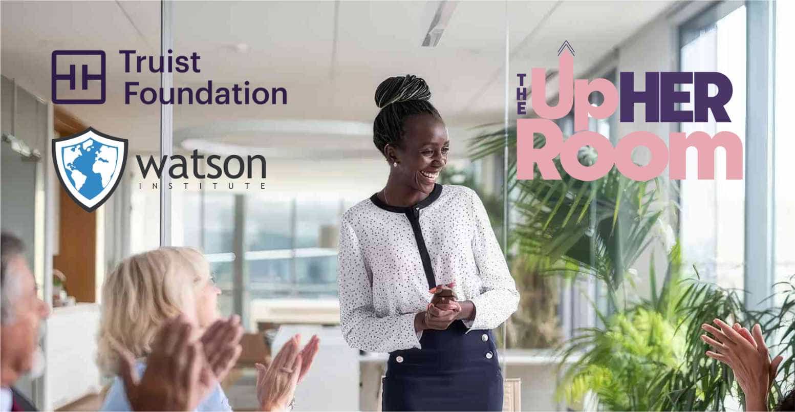 The UpHer Room Collaborates with Truist Foundation and Watson Institute to Advance Women's Leadership
